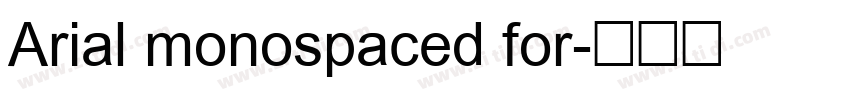 Arial monospaced for字体转换